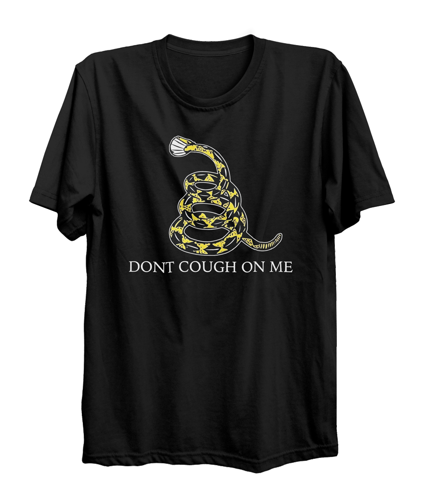 Don't Cough On Me Pandemic T-Shirt
