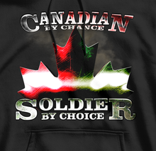 Load image into Gallery viewer, Canadian By Chance, Soldier By Choice Hoodie
