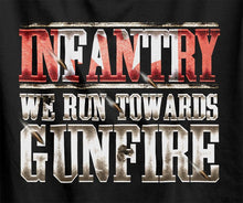 Load image into Gallery viewer, Run Towards Gunfire Infantry T-Shirt
