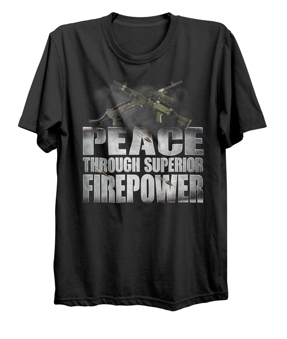 Machine Gun Peace Through Superior Firepower V2 T-Shirt